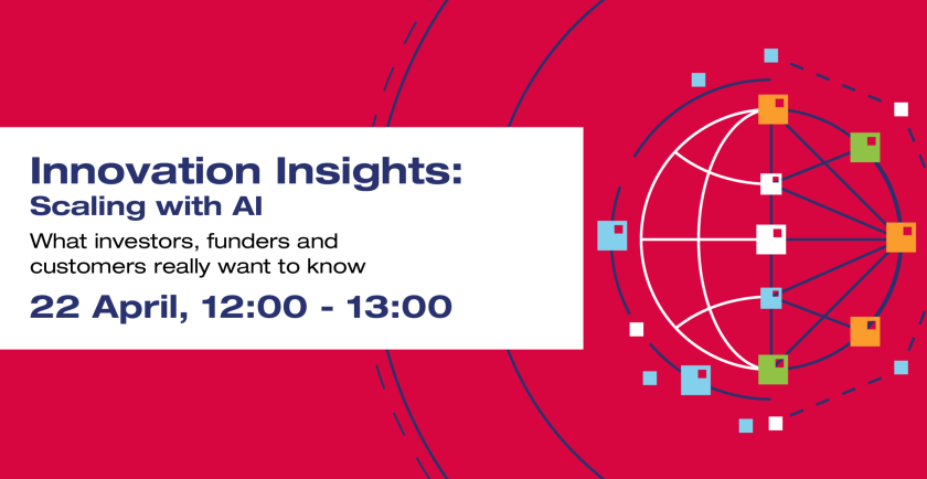 Innovation Insights: Scaling with AI: what investors, funders, and customers really want to know