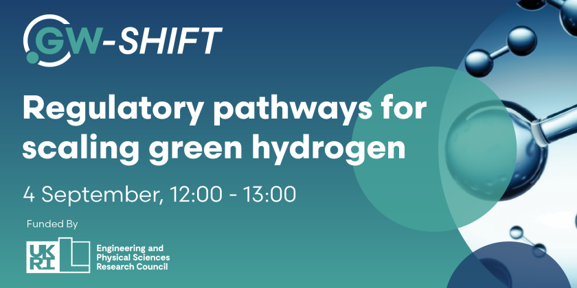 GW-SHIFT Seminar Series: Regulatory pathways for scaling green hydrogen